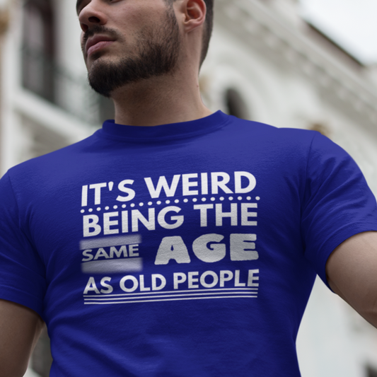 Same Age As Old People (T-Shirt)