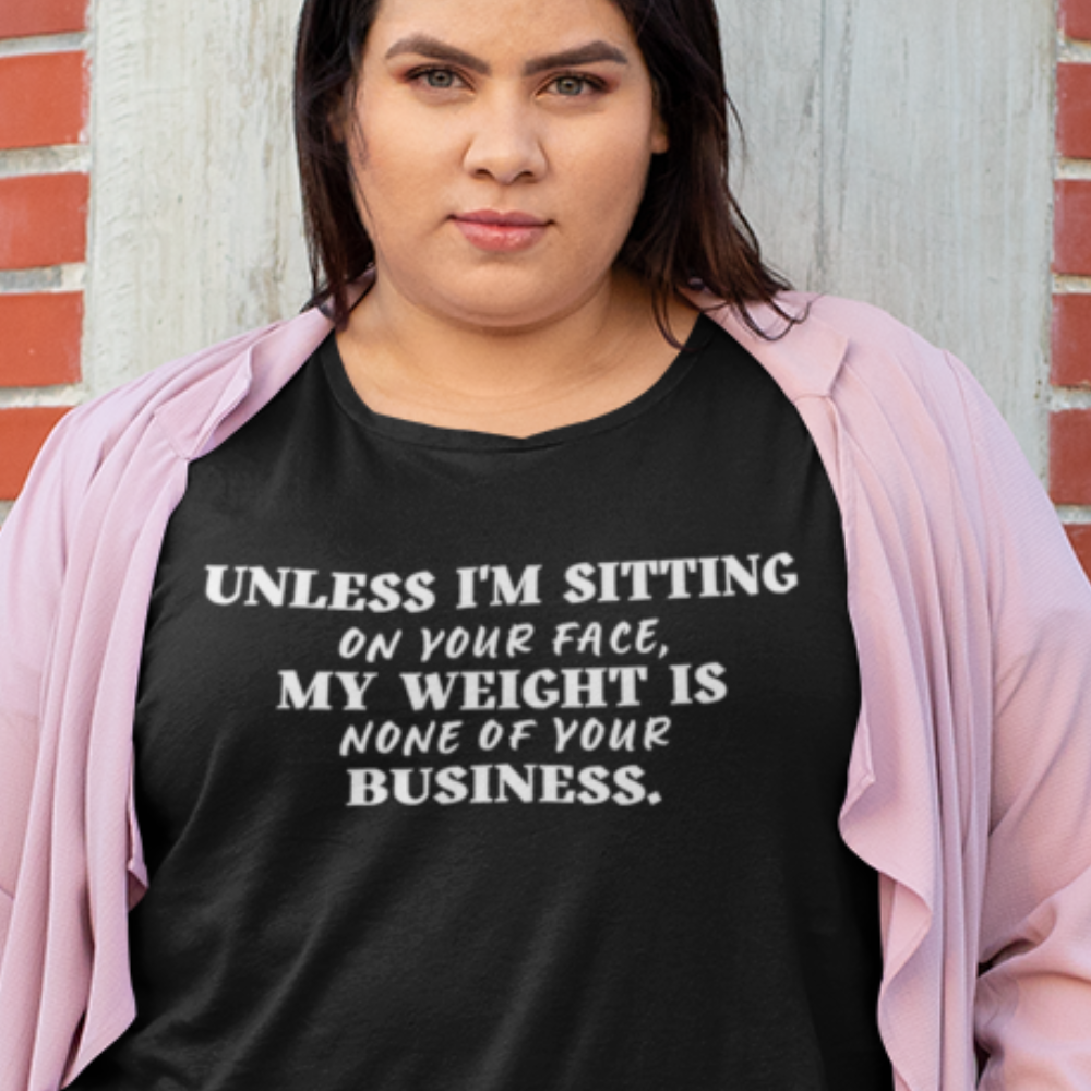 My Weight, My Business (T-Shirt)