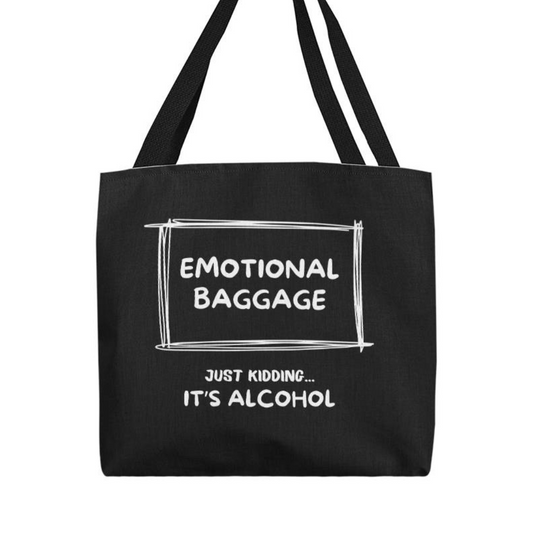 Emotional Baggage | Alcohol (Tote Bag)
