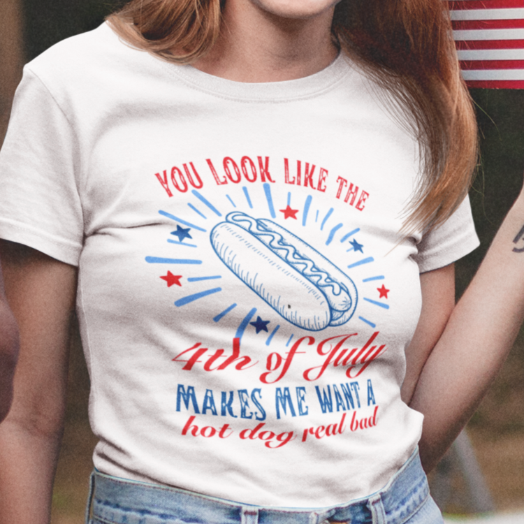 You Look Like The 4th Of July | Hot Dog Lover T-Shirt