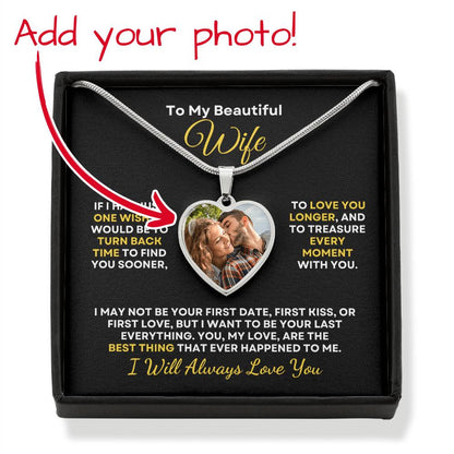 To My Wife, I Will Always Love You (Photo Pendant Necklace)