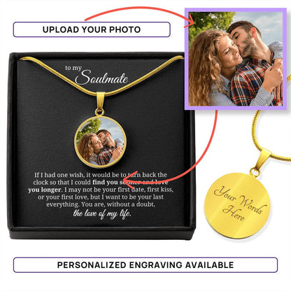 To My Soulmate, The Love Of My Life Photo Pendant Necklace