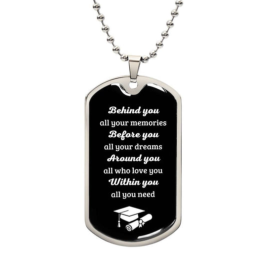 Behind You | Graduation Dog Tag