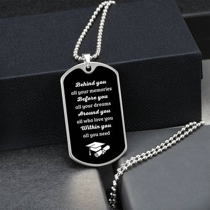Behind You | Graduation Dog Tag
