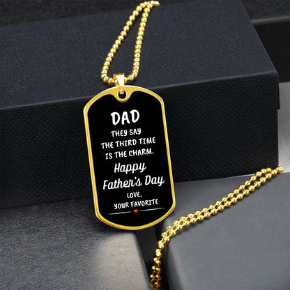 Dad | Third Time Is The Charm | Your Favorite Dog Tag