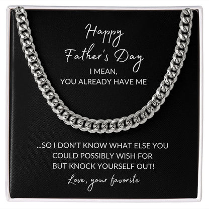 Father's Day | You Already Have Me (Cuban Link Chain)