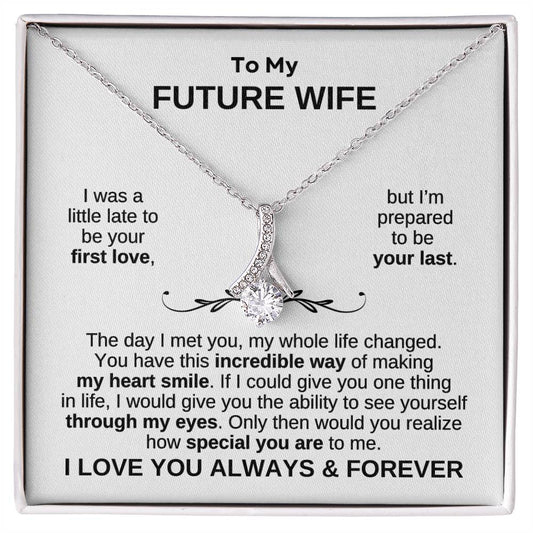 To My Future Wife | My Whole Life Changed Alluring Beauty Necklace