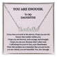 To My Daughter | You Are Enough (Personalized Name Necklace)