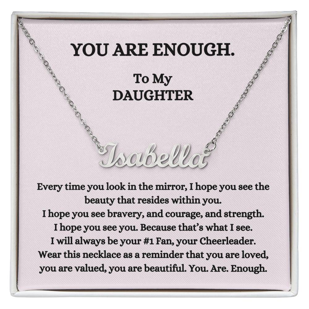 To My Daughter | You Are Enough (Personalized Name Necklace)