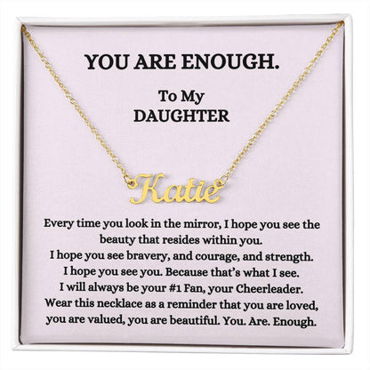 To My Daughter | You Are Enough (Personalized Name Necklace)