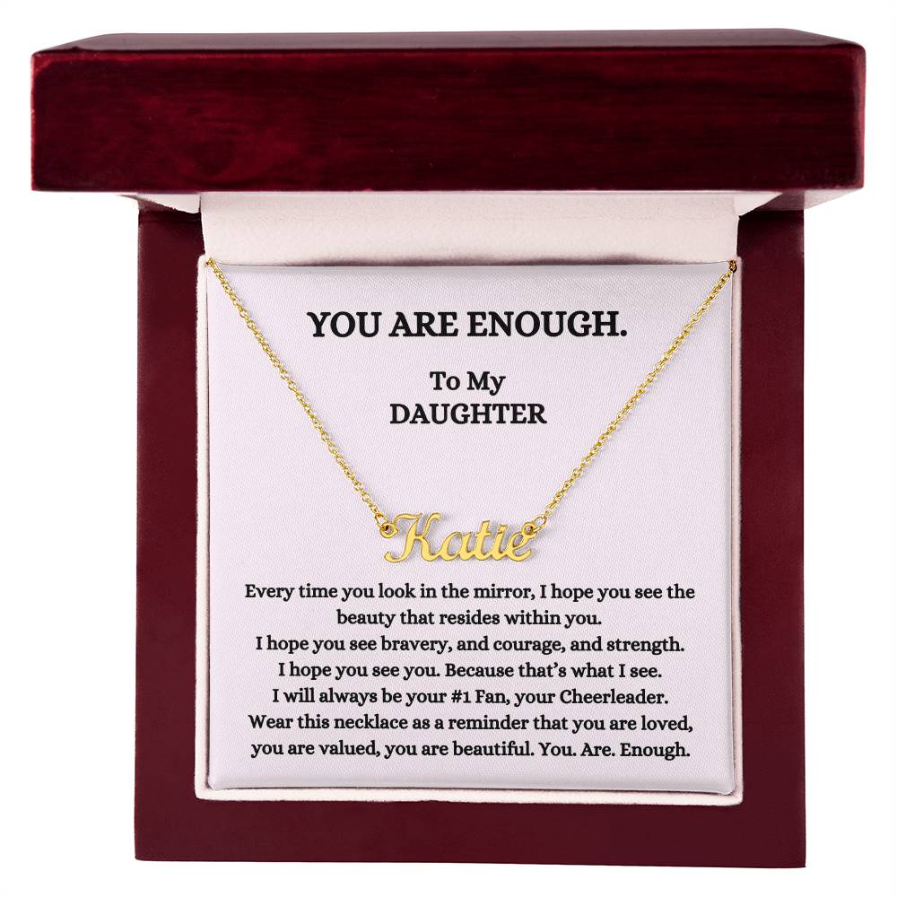 To My Daughter | You Are Enough (Personalized Name Necklace)