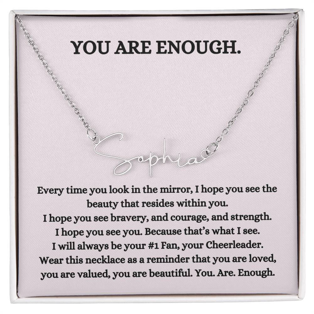 You Are Enough (Signature Name Necklace)