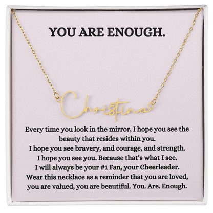 You Are Enough (Signature Name Necklace)