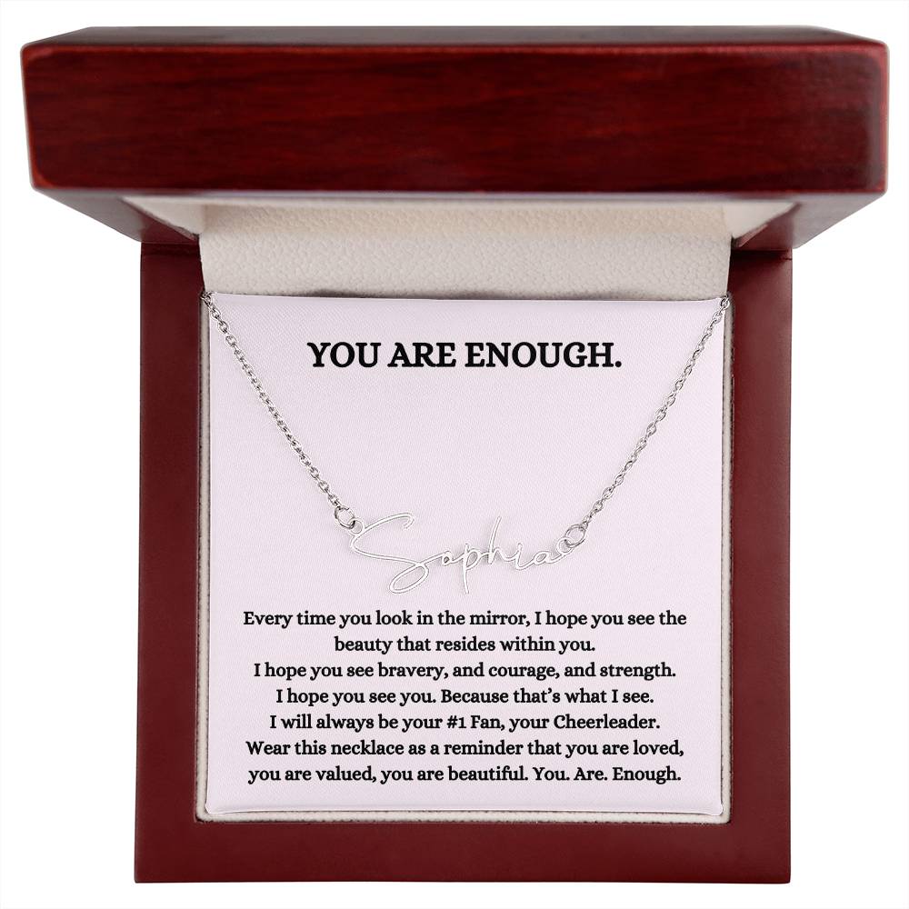 You Are Enough (Signature Name Necklace)