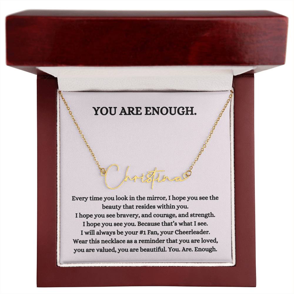 You Are Enough (Signature Name Necklace)