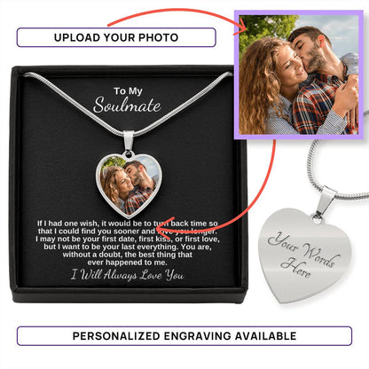 To My Soulmate, I Will Always Love You Photo Pendant Necklace