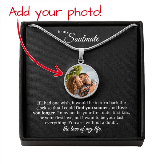 To My Soulmate, The Love Of My Life Photo Pendant Necklace
