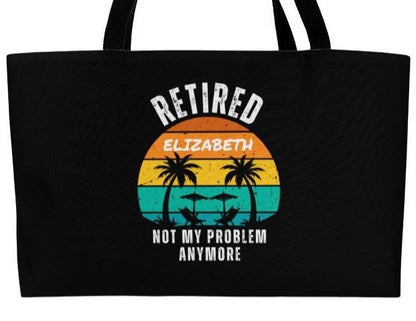 Retired | Not My Problem Anymore Personalized Retirement Gift Weekender Tote