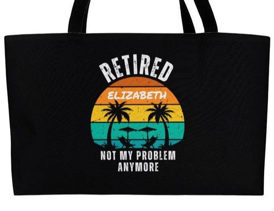 Retired | Not My Problem Anymore Personalized Retirement Gift Weekender Tote