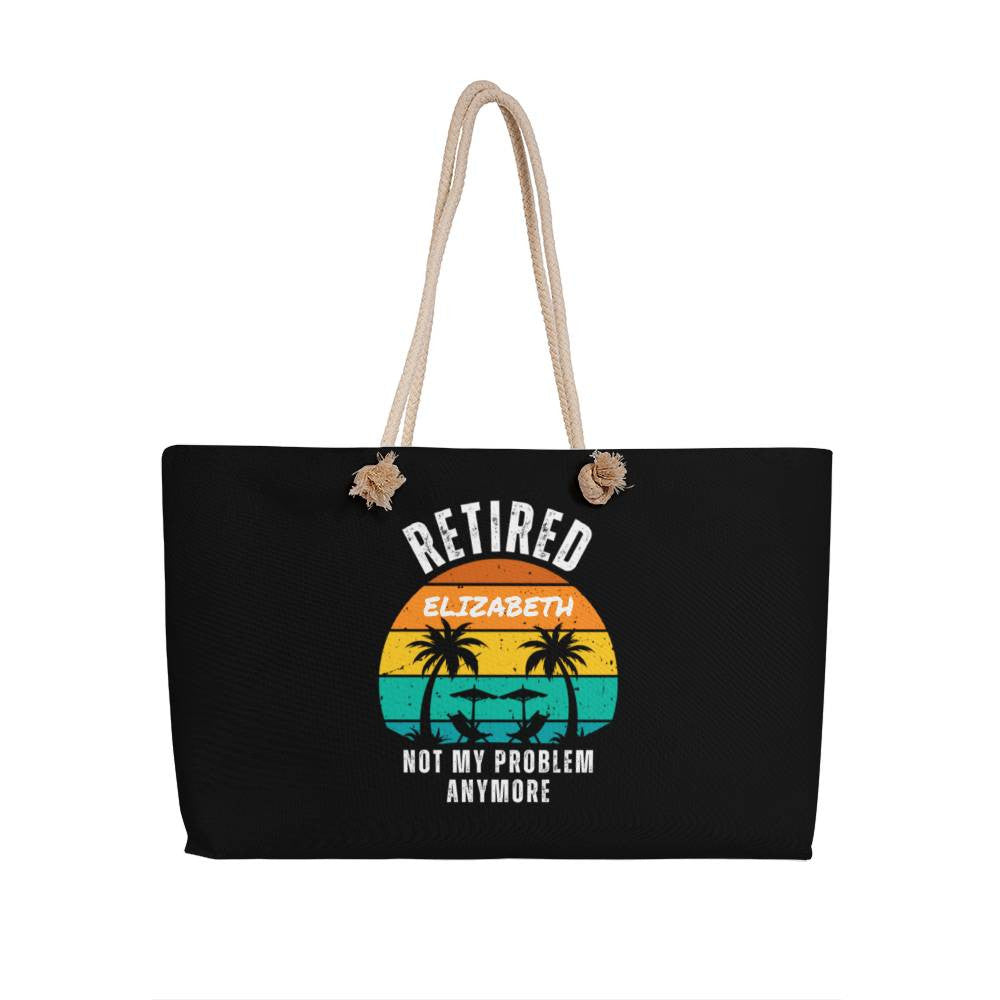 Retired | Not My Problem Anymore Personalized Retirement Gift Weekender Tote