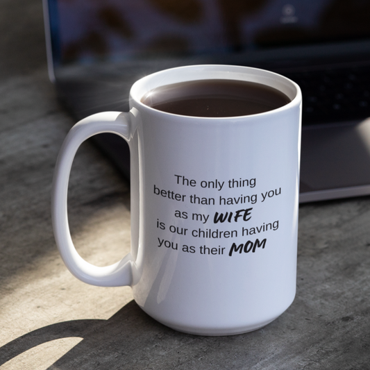 Only Thing Better | Wife 15oz Mugs